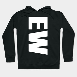 Ew Hoodie